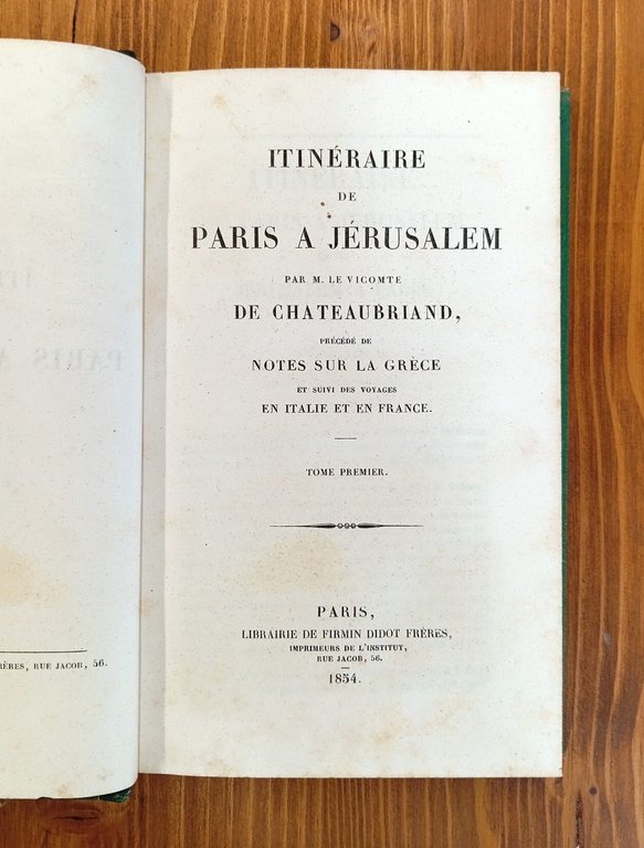 Itinéraire de Paris à Jérusalem. Précédé de Notes sur la …