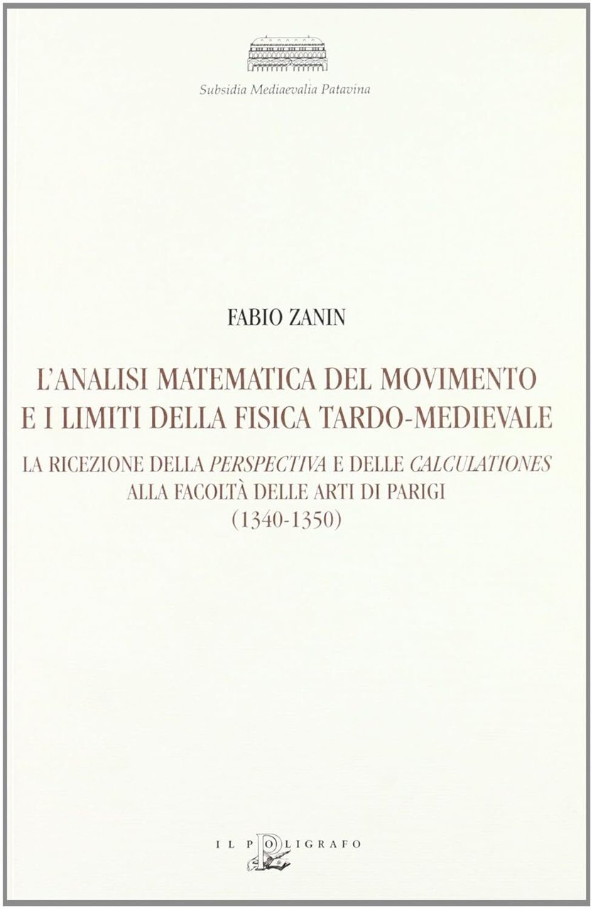 L'analisi matematica del movimento e i limiti della fisica tardo-medievale. … | Immagine principale