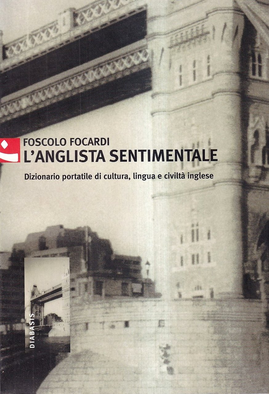 L'anglista sentimentale. Dizionario portatile di cultura, lingua e civiltà inglese