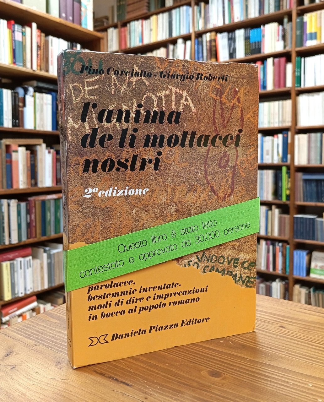 L'anima de li mottacci nostri. Parolacce, bestemmie inventate, modi di …