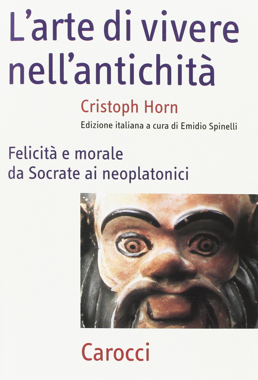 L'arte della vita nell'antichità. Felicità e morale da Socrate ai … | Immagine principale