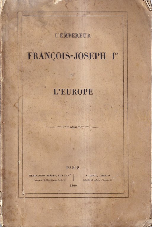 L'Empereur Francois-Joseph I et l'Europe