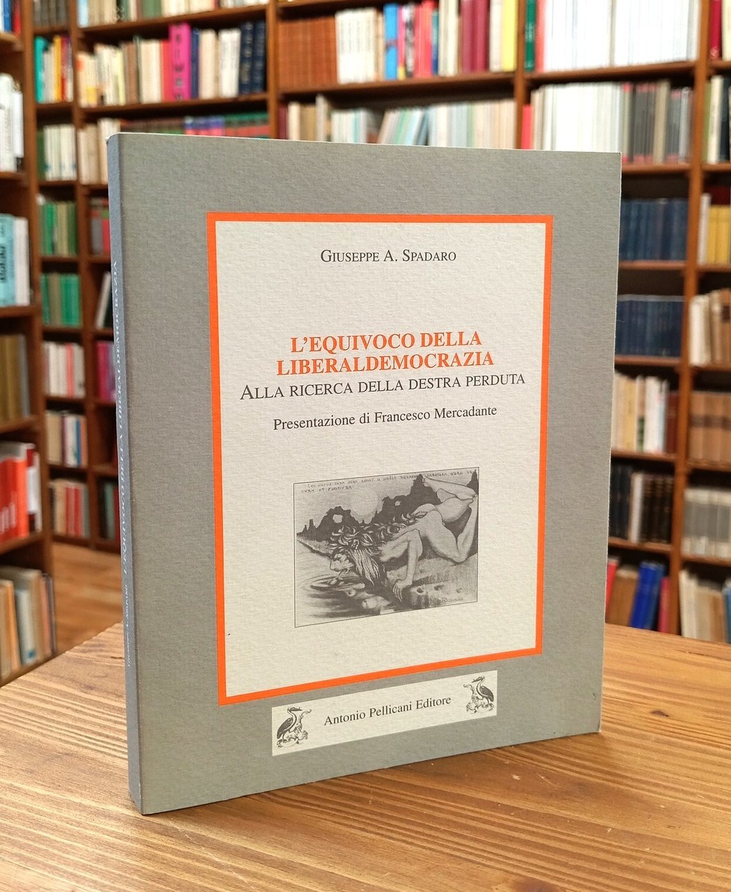 L'equivoco della liberaldemocrazia. Alla ricerca della destra perduta