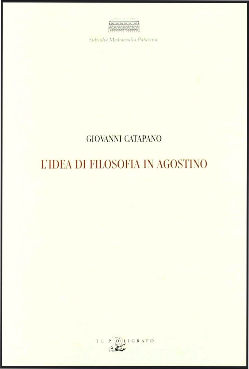 L'idea di filosofia in Agostino. Guida bibliografica