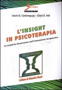 L'insight in psicoterapia. La scoperta illuminante nell'interazione terapeutica