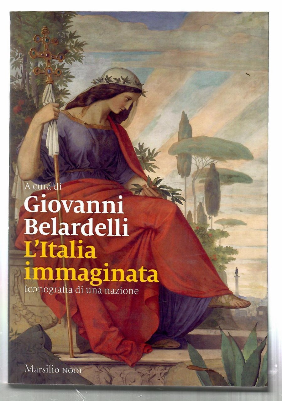 L'Italia Immaginata. Iconografia Di Una Nazione | Immagine principale