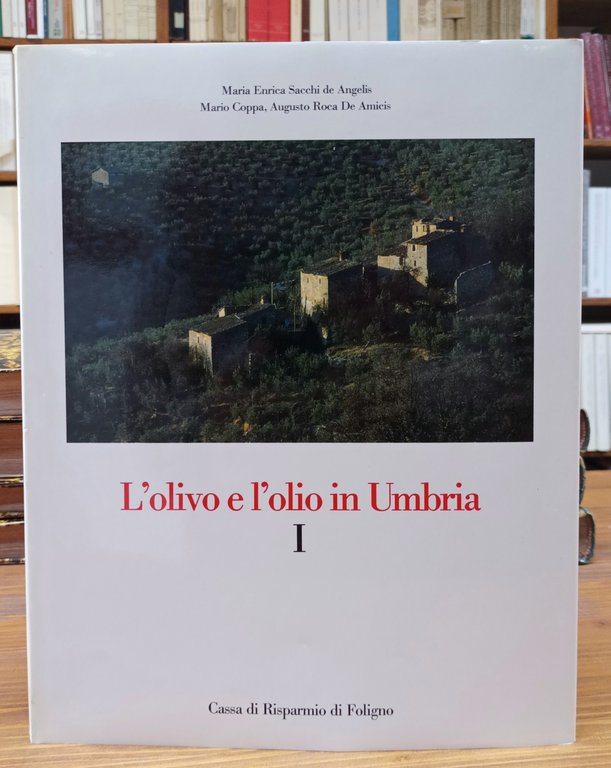 L'Olivo e l'Olio in Umbria . Vol. I^, II^ e …