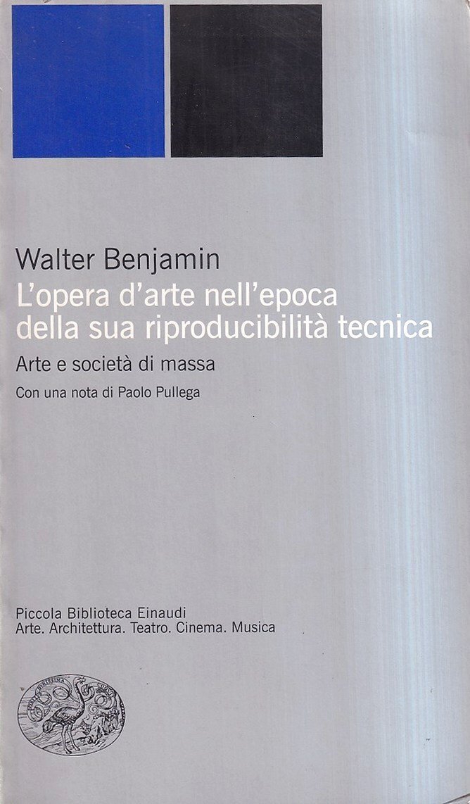 L'opera d'arte nell'epoca della sua riproducibilità tecnica. Arte e società …