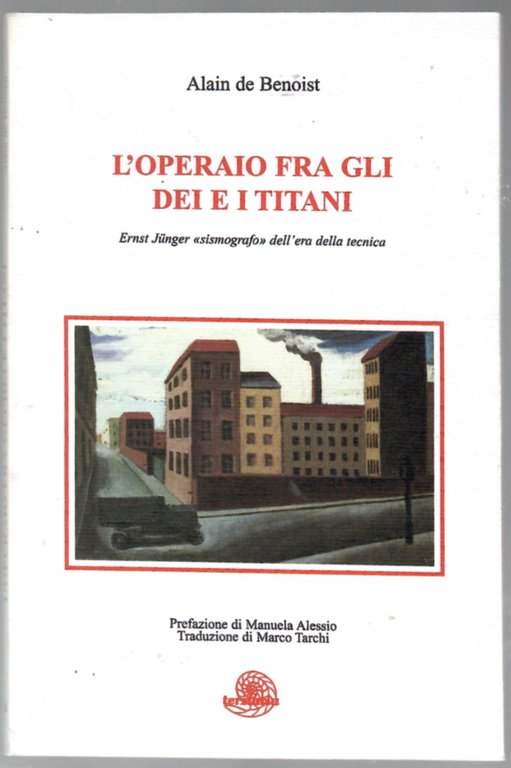 L'operaio fra gli dei e i titani.  Ernst Junger sismografo dell'era della tecnica
