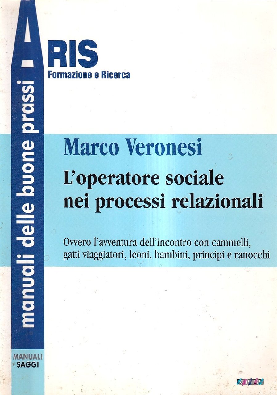 L'operatore sociale nei processi relazionali. Ovvero l'avventura dell'incontro con cammelli, …