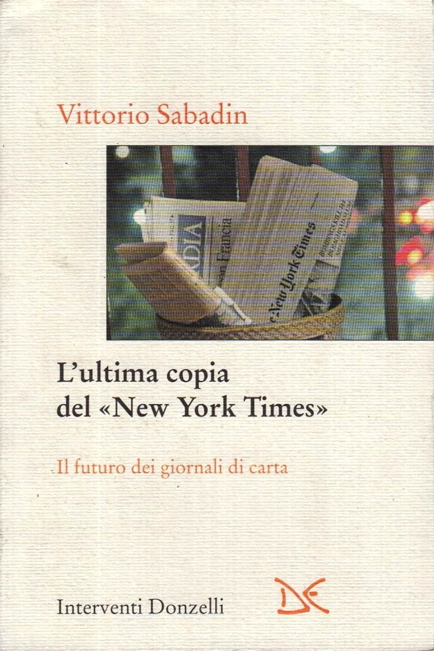 L'ultima copia del «New York Times». Il futuro dei giornali …
