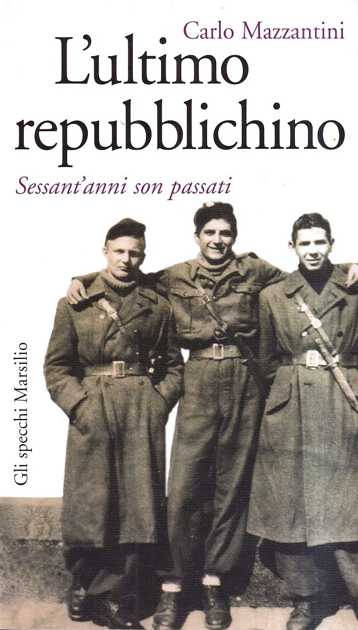 L'ultimo repubblichino. Sessant'anni son passati