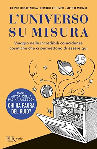 L'universo su misura. Viaggio nelle incredibili coincidenze cosmiche che ci … | Immagine principale