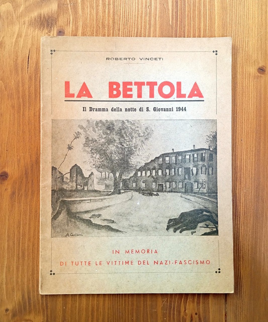La Bettola. Il dramma della notte di S. Giovanni 1944. …