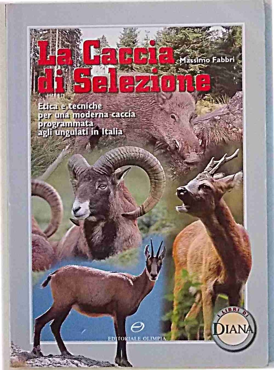 La caccia di selezione. Etica e tecniche per una moderna …