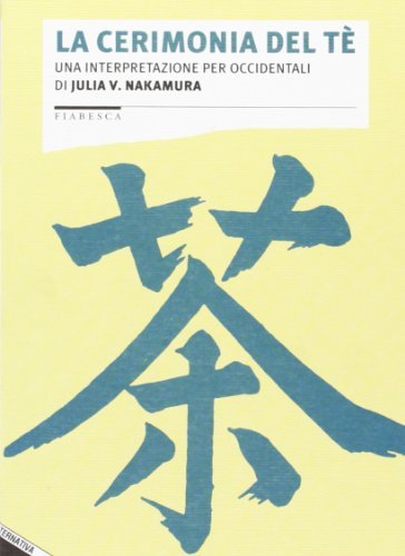 La cerimonia del tè. Una interpretazione per occidentali