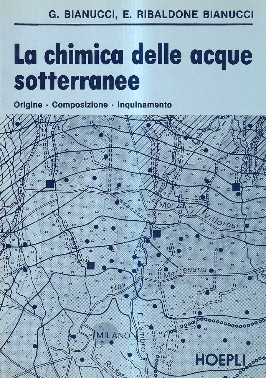 La chimica delle acque sotterranee. Origine - Composizione - Inquinamento