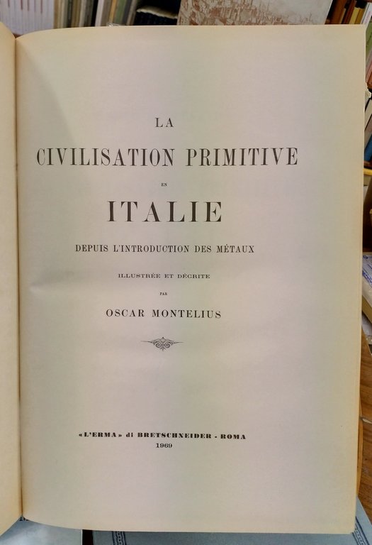 La Civilisation Primitive en Italie depuis l'Introduction des Métaux. Italie …