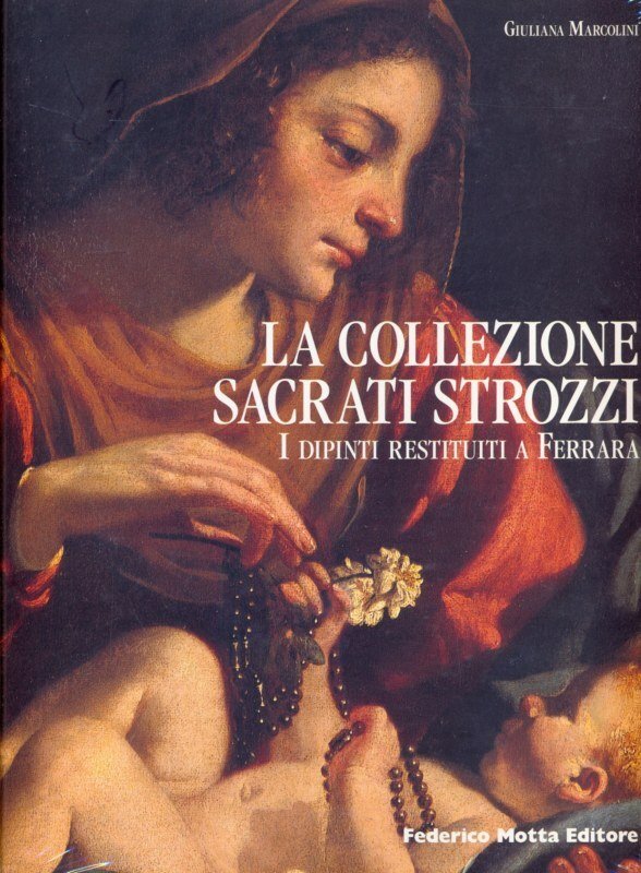 La collezione Sacrati Strozzi. I dipinti restituiti a Ferrara