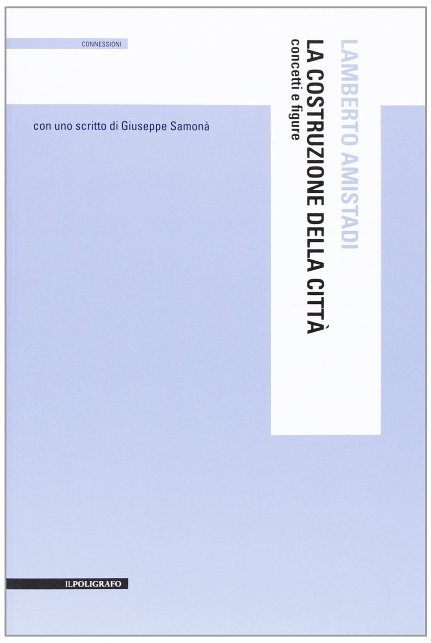 La costruzione della città. Concetti e figure