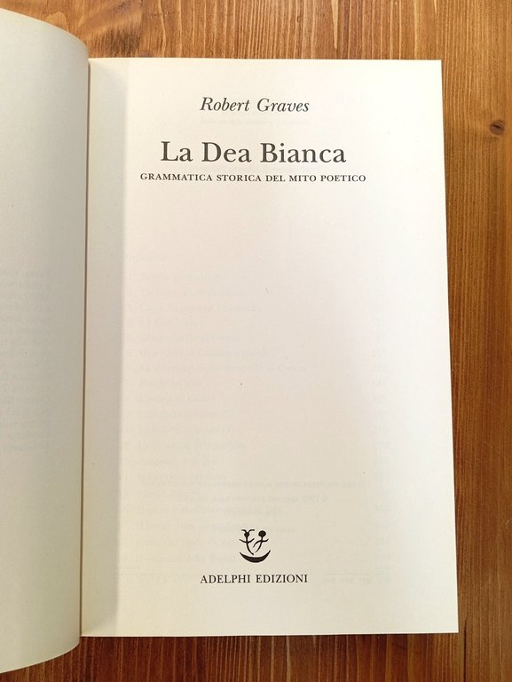 La Dea Bianca. Grammatica storica del mito poetico