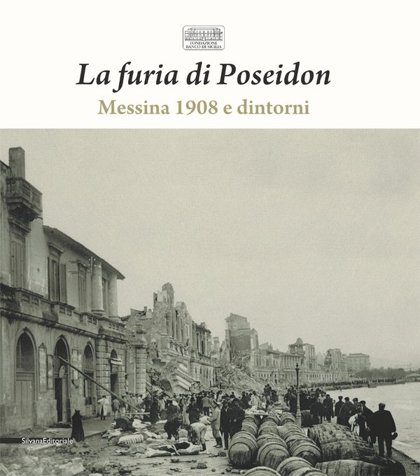 La furia di Poseidon: Messina 1908 e dintorni - 1908 …