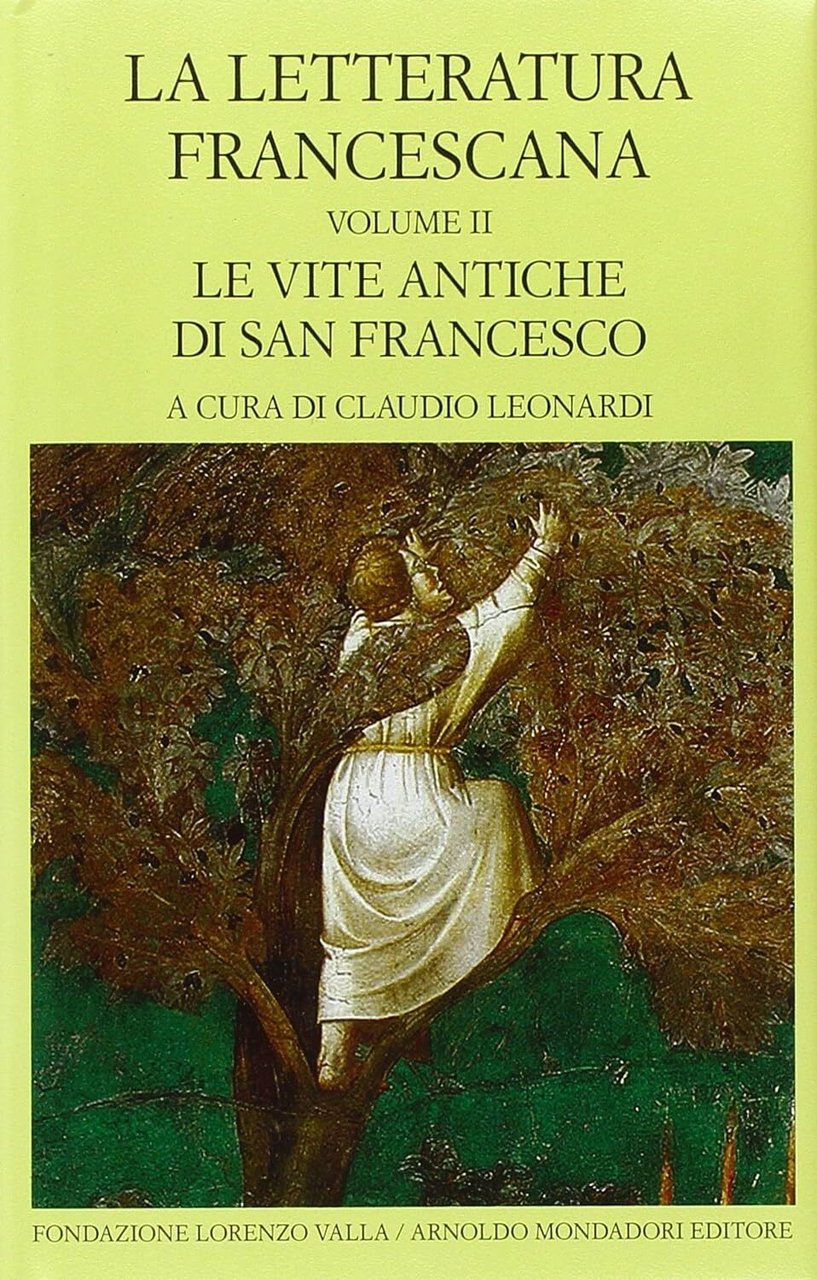 La letteratura francescana - Vol. II: Le vite antiche di …