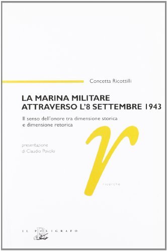 La marina militare attraverso l'8 settembre 1943. Il senso dell'onore …