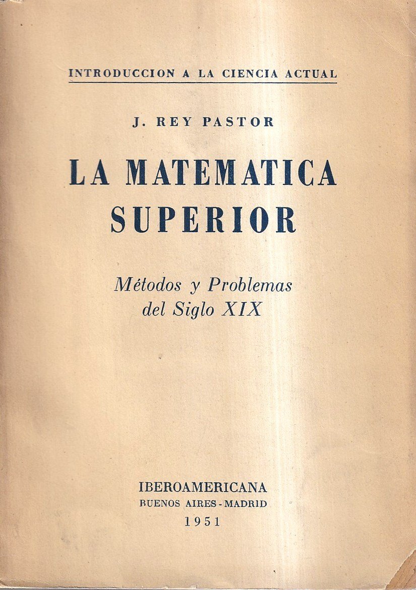 La matematica superior. Métodos y problemas del siglo XIX