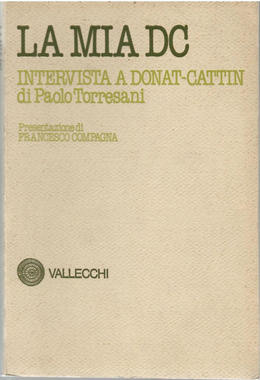La Mia DC Intervista a Donat-Cattin Di Paolo Torresani