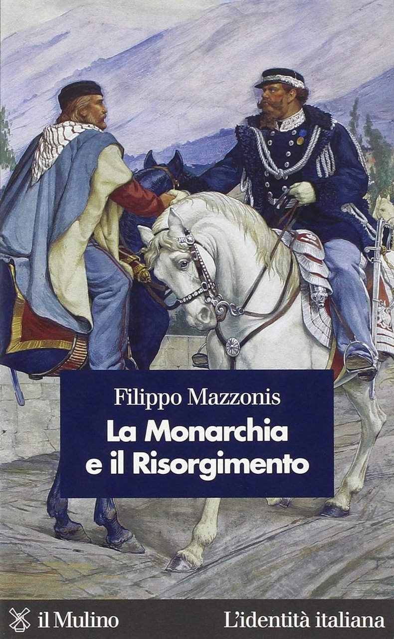 La Monarchia e il Risorgimento