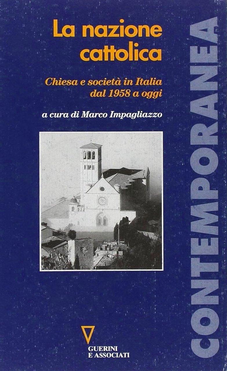 La nazione cattolica. Chiesa e società in Italia dal 1958 …
