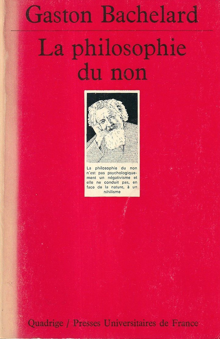 La Philosophie du non. Essai d'une philosophie du nouvel esprit …