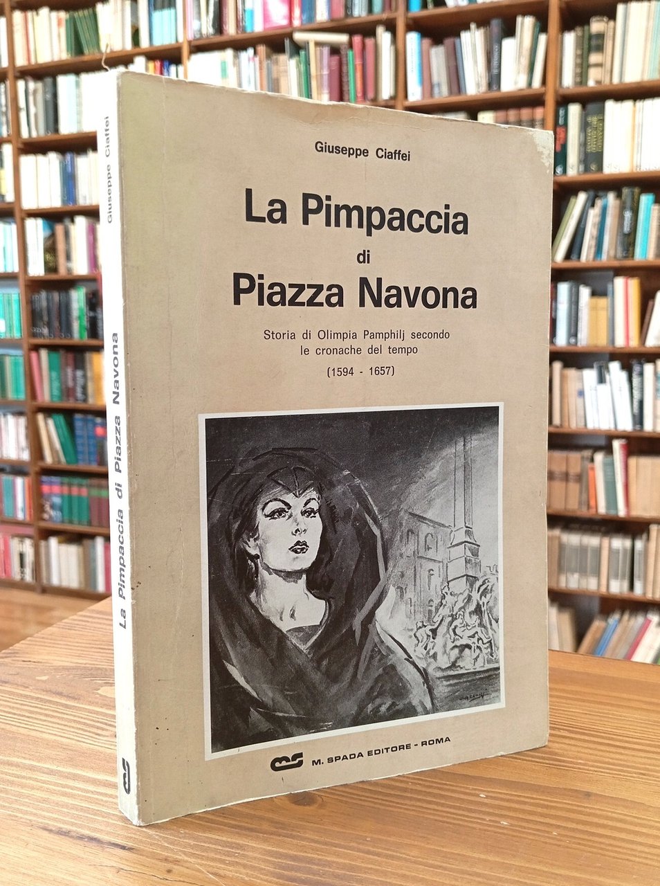 La Pimpaccia di Piazza Navona Storia di Olimpia Pamphilj secondo …