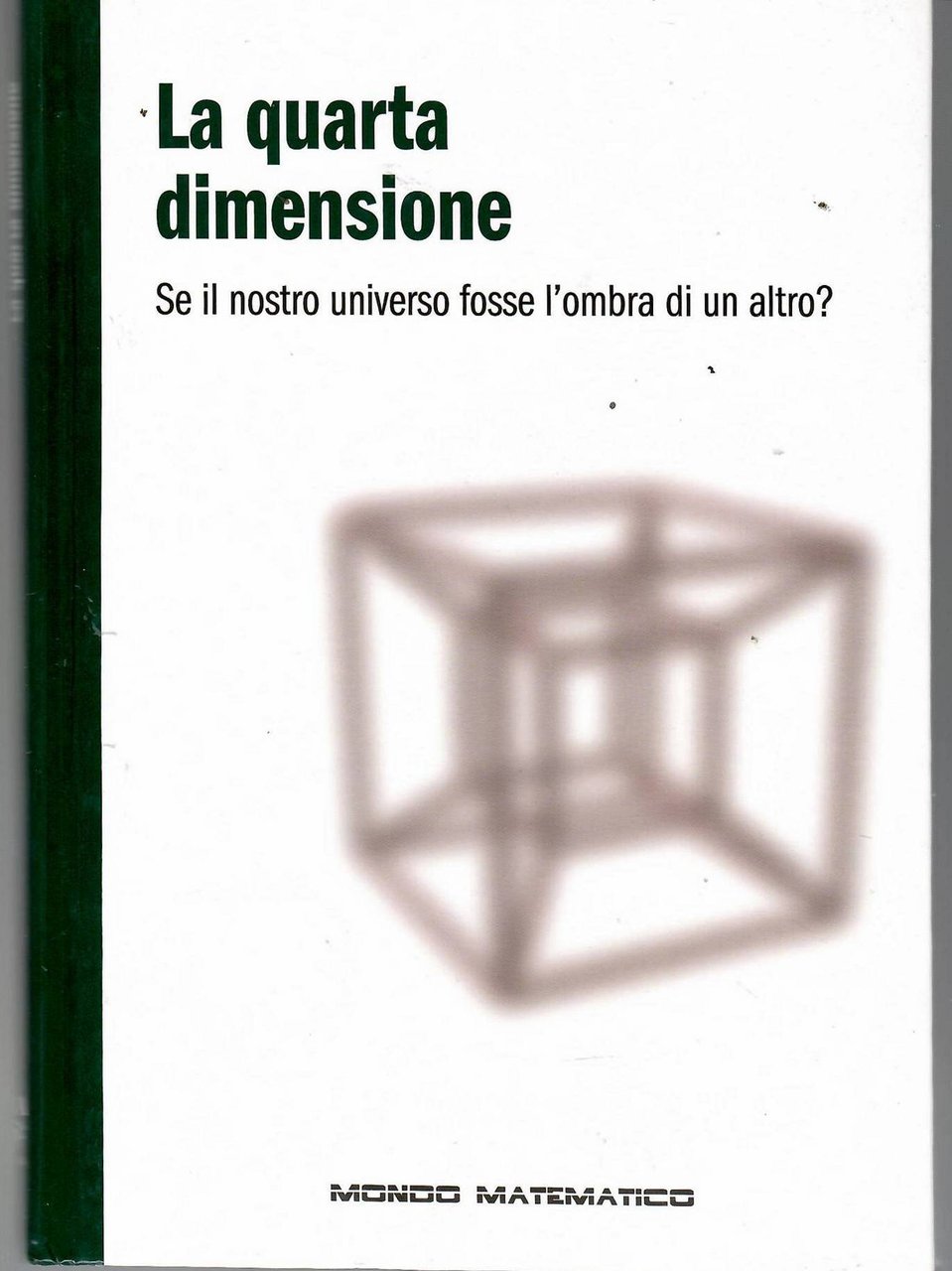 La quarta dimensione : se il nostro universo fosse l'ombra … | Immagine principale