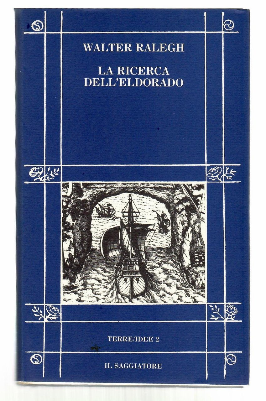 La Ricerca Dell'Eldorado, con la relazione del secondo viaggio in …