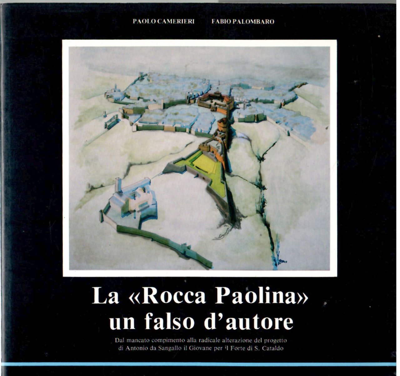 La Rocca Paolina : un falso d'Autore