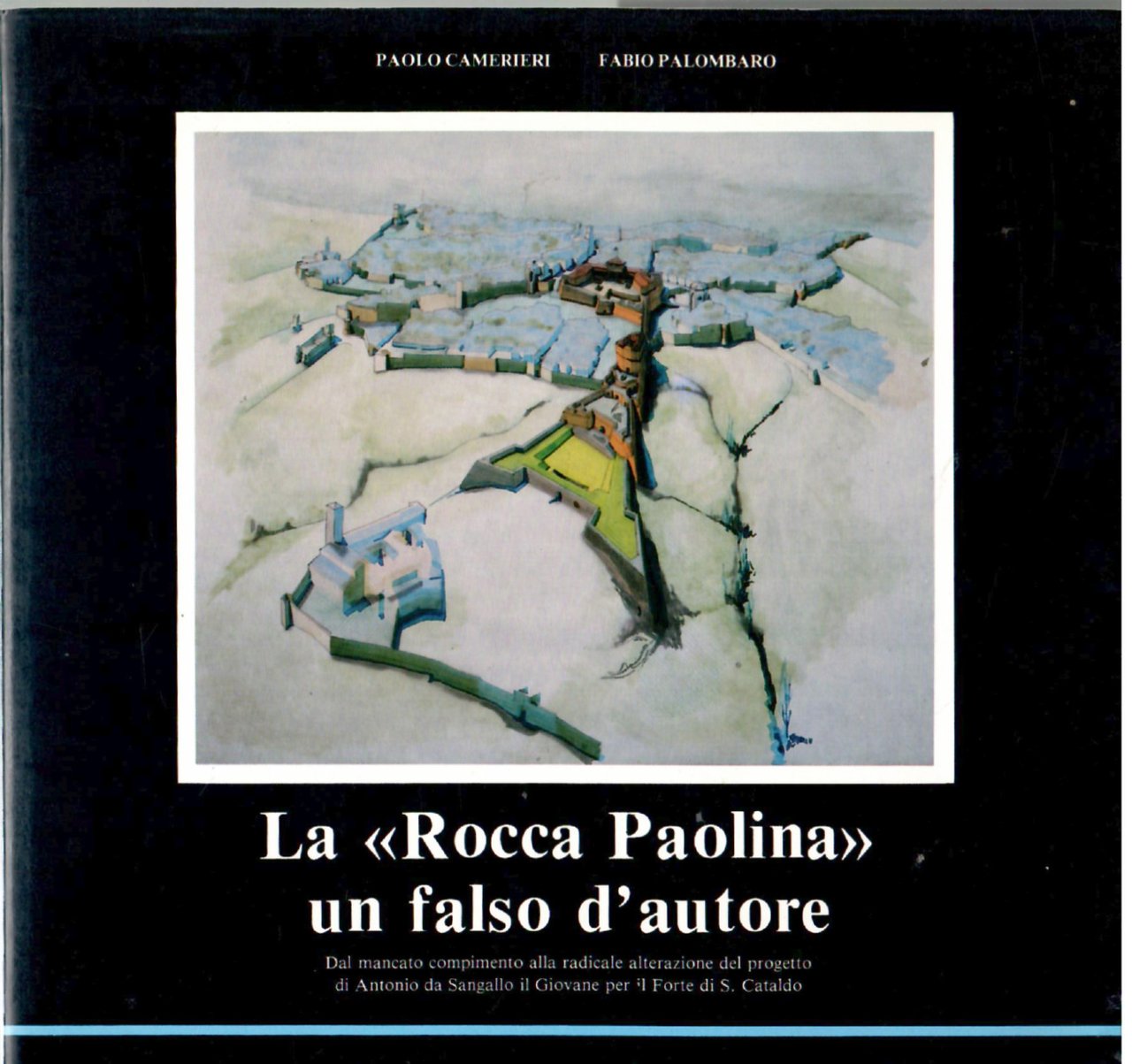 La Rocca Paolina: un falso d'Autore