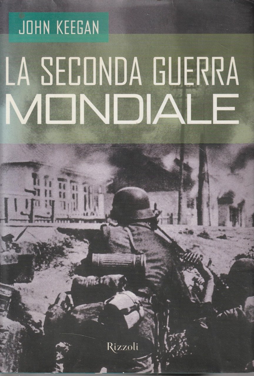 La seconda guerra mondiale. 1939-1945. Una storia militare