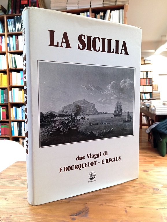 La Sicilia. Due viaggi di F. Bourquelot - E. Reclus