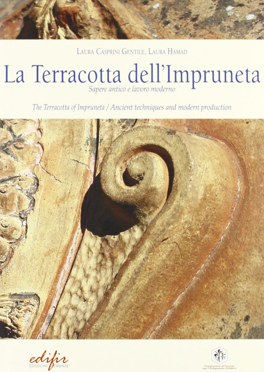 La terracotta dell'Impruneta. Sapere antico e lavoro moderno - The …