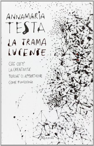 La trama lucente. Che cos'è la creatività, perché ci appartiene, … | Immagine Gallery 6