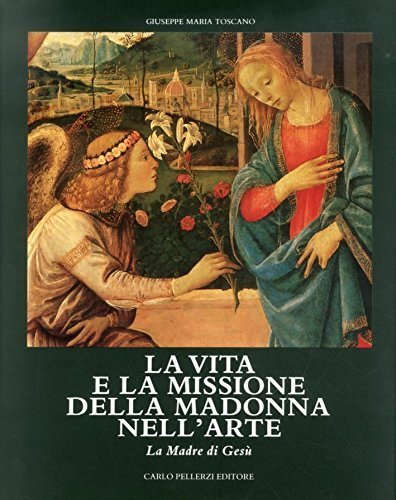 La vita e la missione della Madonna nell'arte. Vol. II: …