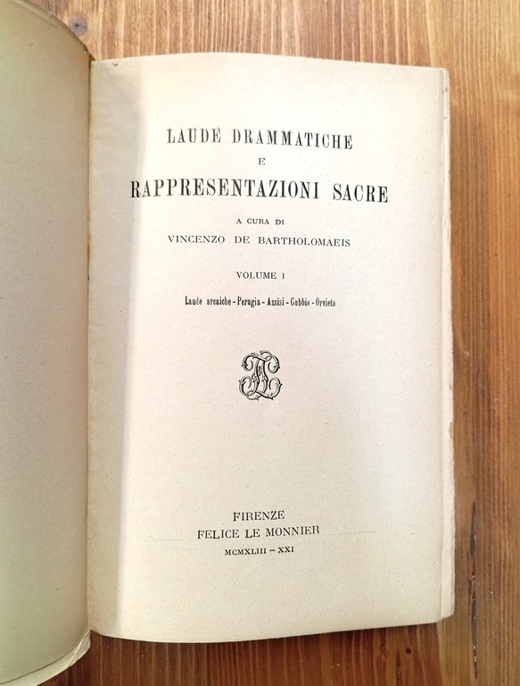 Laude drammatiche e rappresentazioni sacre. Volume I: Laude arcaiche, Perugia, …