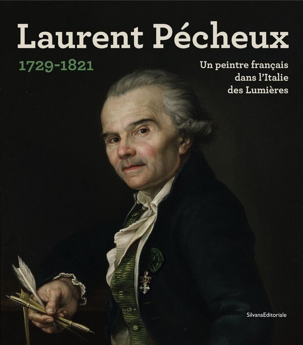 Laurent Pécheux (1729-1821) Un peintre français dans l'Italie des Lumières