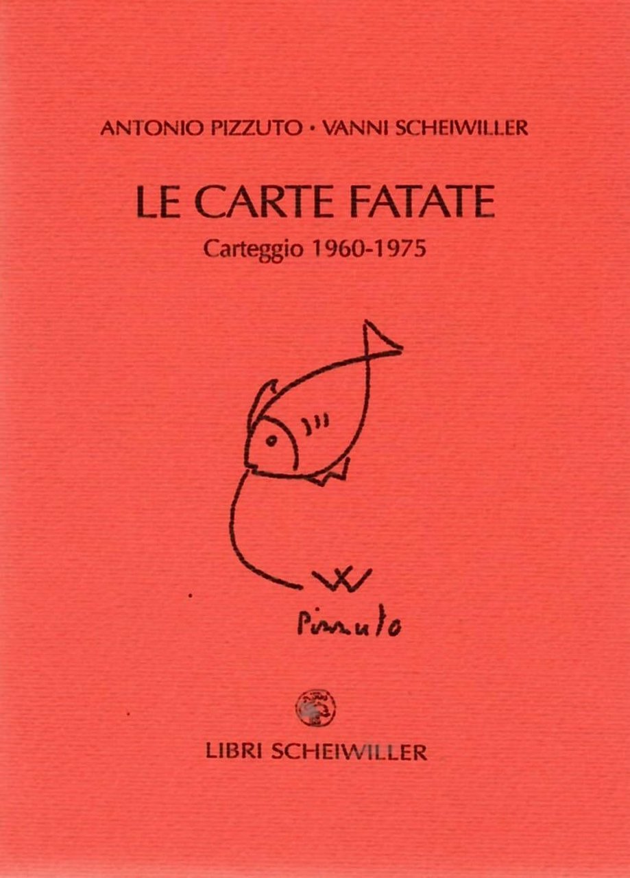 Le carte fatate. Carteggio 1960-1975