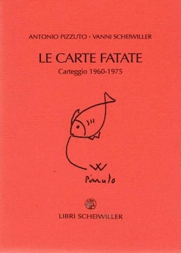 Le carte fatate. Carteggio 1960-1975