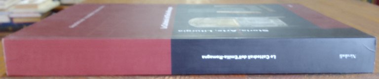 Le Cattedrali dell'Emilia-Romagna. Storia, Arte, Liturgia.