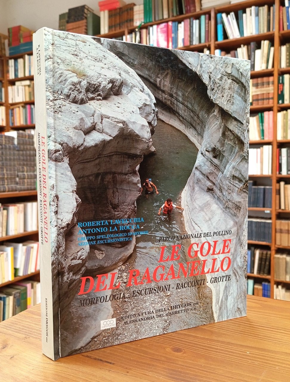 Le gole del Raganello. Morfologia, escursioni, grotte, racconti