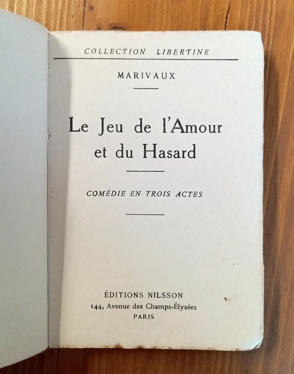 Le jeu de l'amour et du hasard. Comédie en trois …